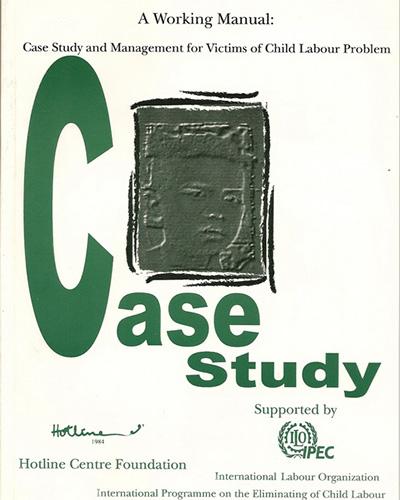 A Manual: Case Study and Management for Victims of Child Labor Abuse 